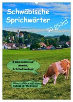 Schwäbische Sprichwörter - so gsaid (Wandkalender 2024 DIN A2 hoch), CALVENDO Monatskalender