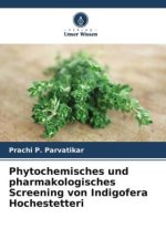 Phytochemisches und pharmakologisches Screening von Indigofera Hochestetteri