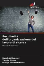 Peculiarit? dell'organizzazione del lavoro di ricerca
