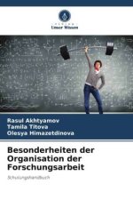 Besonderheiten der Organisation der Forschungsarbeit