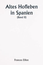 Old Court Life in Spain  (Volume II)