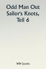 Odd Man Out  Sailor's Knots, Part 6.