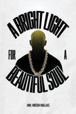 A Bright Light For A Beautiful Soul