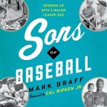 Sons of Baseball: Growing Up with a Major League Dad