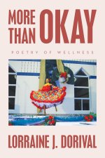 More Than Okay: Poetry of Wellness