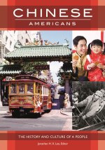 Chinese Americans: The History and Culture of a People