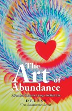 The Art of Abundance: A Practical Guide for Living a Fulfilled Life