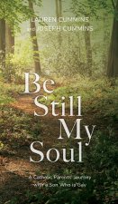 Be Still My Soul: A Catholic Parents' Journey with a Son Who is Gay