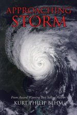 Approaching Storm: From Award Winning Best Selling Author Kurt Philip Behm