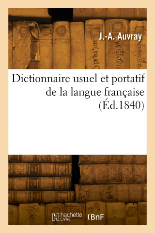 Dictionnaire usuel et portatif de la langue française