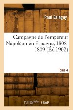 Campagne de l'empereur Napoléon en Espagne, 1808-1809. Tome 4