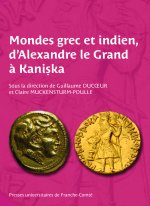 MONDES GREC ET INDIEN, D'ALEXANDRE LE GRAND A KANISKA