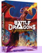 BATTLE DRAGONS 2 - LA CITÉ DES ESPIONS