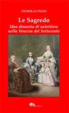 Sagredo. Una dinastia di salottiere nella Venezia del Settecento