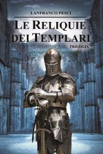 reliquie dei Templari.Trilogia completa