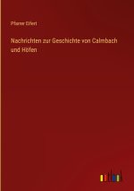 Nachrichten zur Geschichte von Calmbach und Höfen