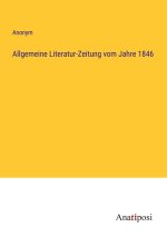 Allgemeine Literatur-Zeitung vom Jahre 1846