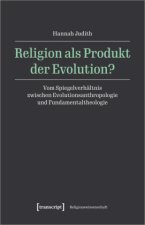 Religion als Produkt der Evolution?