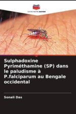 Sulphadoxine Pyriméthamine (SP) dans le paludisme ? P.falciparum au Bengale occidental