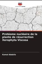 Protéome nucléaire de la plante de résurrection Xerophyta Viscosa
