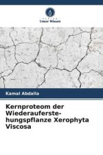 Kernproteom der Wiederauferste-hungspflanze Xerophyta Viscosa