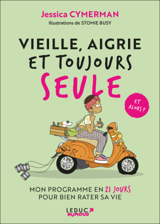 Vieille, aigrie et toujours seule