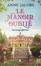 Le Manoir oublié : les temps glorieux