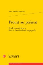 Proust au présent - etude des déictiques dans a la recherche du temps perdu