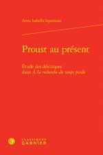 Proust au présent - etude des déictiques dans a la recherche du temps perdu
