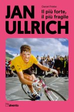 Jan Ullrich. Il più forte, il più fragile
