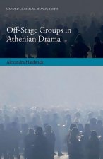 Off-Stage Groups in Athenian Drama (Hardback)
