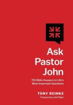 Ask Pastor John – 750 Bible Answers to Life`s Most Important Questions