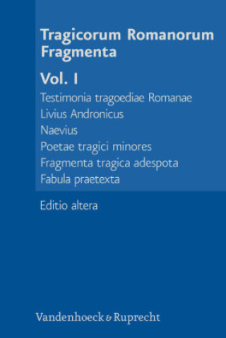 Tragicorum Romanorum Fragmenta. Vol. I