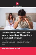 Desejos revelados: Soluções para a Intimidade Masculina e Desempenho Sexual