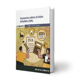 IMPUESTO SOBRE EL VALOR AÑADIDO (IVA)