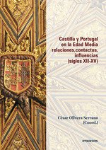 Castilla y Portugal en la Edad Media. Relaciones, contactos, influencias (siglos XII-XV)