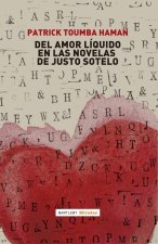 DEL AMOR LIQUIDO EN LAS NOVELAS DE JUSTO SOTELO