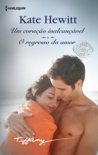 UM CORAÇÇO INALCANÇAVEL; O REGRESSO DO AMOR