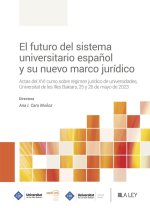EL FUTURO DEL SISTEMA UNIVERSITARIO ESPAÑOL Y SU NUEVO MARCO JURIDICO