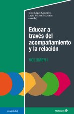 EDUCAR A TRAVES DEL ACOMPAÑAMIENTO Y LA RELACION (I)
