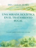 Una mirada holística en el tratamiento bucal