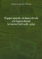 El Paper moneda, els bons i els vals a la Segarra durant la Guerra Civil (1936-1939)