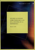 ESTUDIS I ACTIVITATS SOBRE PROBLEMES CLAU DE LA HISTORIA DE