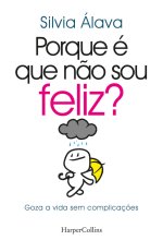 PORQUE E QUE NÇO SOU FELIZ. GOZA A VIDA SEM COMPLICAÇåES