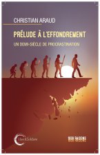 PRELUDES A L EFFONDREMENT : UN DEMI-SIECLE DE PROCRASTINATION