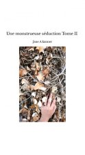 Une monstrueuse séduction Tome II