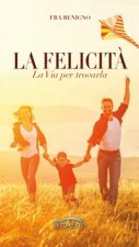 felicità. La via per trovarla