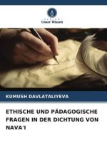 ETHISCHE UND PÄDAGOGISCHE FRAGEN IN DER DICHTUNG VON NAVA'I
