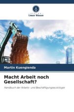 Macht Arbeit noch Gesellschaft?