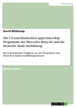 Die US-amerikanischen Apprenticeship Programme der Mercedes Benz AG und die deutsche duale Ausbildung